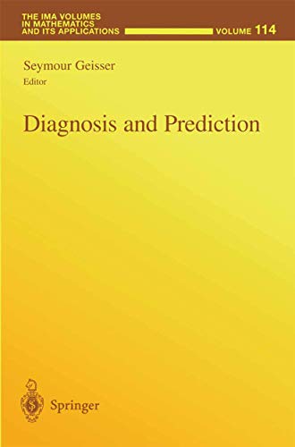 Diagnosis and Prediction (The IMA Volumes in Mathematics and its Applications, 114, Band 114)