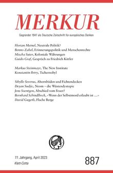 MERKUR 4/2023: Nr. 887, Heft 4, April 2023 (MERKUR Gegründet 1947 als Deutsche Zeitschrift für europäisches Denken)