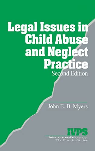 Legal Issues in Child Abuse and Neglect Practice (INTERPERSONAL VIOLENCE: THE PRACTICE SERIES)