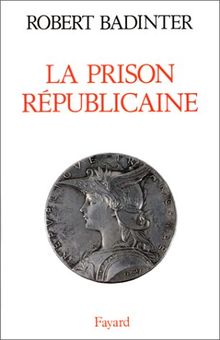 La Prison républicaine : 1871-1914