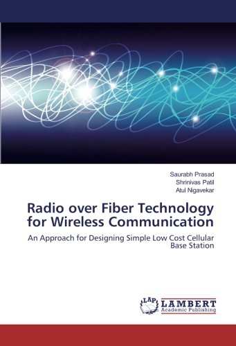 Radio over Fiber Technology for Wireless Communication: An Approach for Designing Simple Low Cost Cellular Base Station