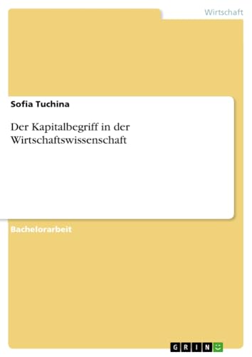 Der Kapitalbegriff in der Wirtschaftswissenschaft