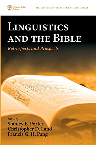 Linguistics and the Bible: Retrospects and Prospects (McMaster New Testament Studies, Band 9)