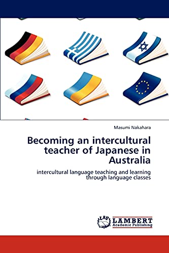 Becoming an intercultural teacher of Japanese in Australia: intercultural language teaching and learning through language classes