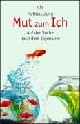 Mut zum Ich: Auf der Suche nach dem EigenSinn