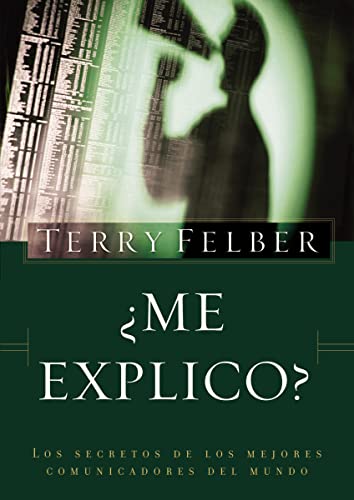 Me explico?: Los secretos de los mejores comunicadores del mundo