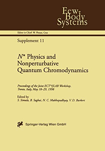 N* Physics and Nonperturbative Quantum Chromodynamics: Proceedings Of The Joint Ect*/Jlab Workshop, Trento, Italy, May 18-29, 1998 (Few-Body Systems) (Few-Body Systems, 11, Band 11)