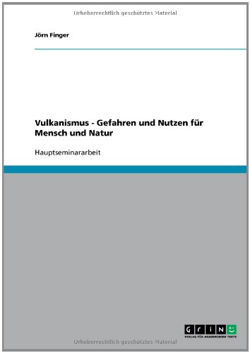 Vulkanismus - Gefahren und Nutzen für Mensch und Natur