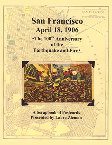 San Francisco - April 18,1906: 100th Anniversary of the Earthquake and Fire