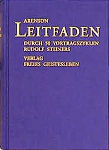 Leitfaden durch 50 Vortragszyklen Rudolf Steiners