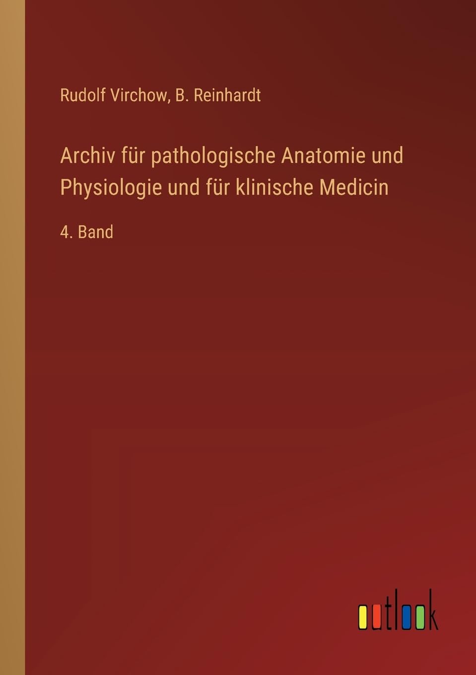 Archiv für pathologische Anatomie und Physiologie und für klinische Medicin: 4. Band