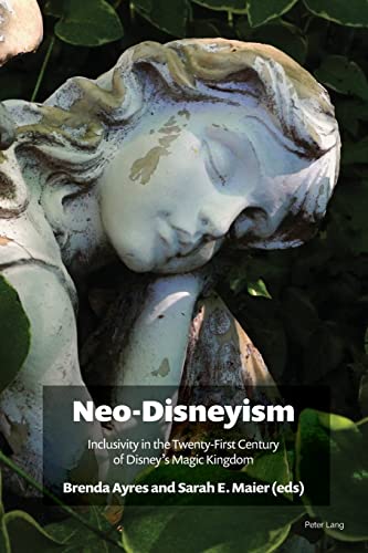 Neo-Disneyism: Inclusivity in the Twenty-First Century of Disney¿s Magic Kingdom