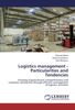 Logistics management - Particularities and Tendencies: Growing organizational competitiveness and customer satisfaction through efficient management of logistics activities