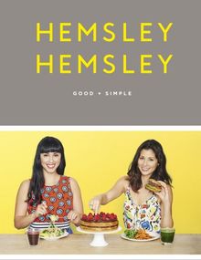 Jasmine and Melissa Hemsley Good + Simple