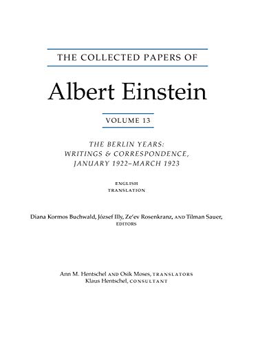 The Collected Papers Of Albert Einstein, Volume 13, The Berlin Years, Writings & Correspondence, January 1922 - March 1923 (English Translation