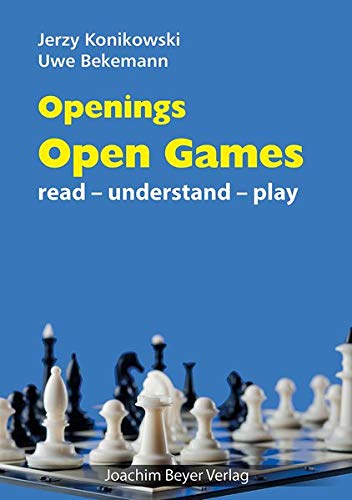 Openings - Open Games: read - unterstand - play (read - understand - play)