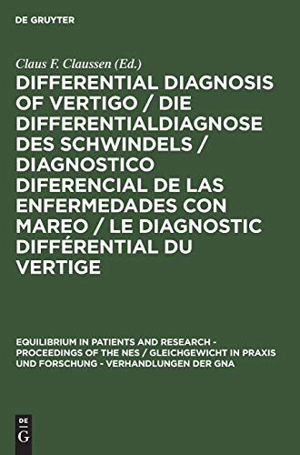 Differential Diagnosis of Vertigo / Die Differentialdiagnose des Schwindels /Diagnostico diferencial de las enfermedades con mareo / Le diagnostic ... Forschung - Verhandlungen der GNA, 7, Band 7)