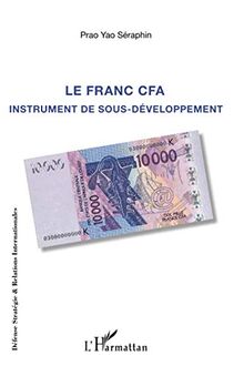 Le franc CFA : instrument de sous-développement