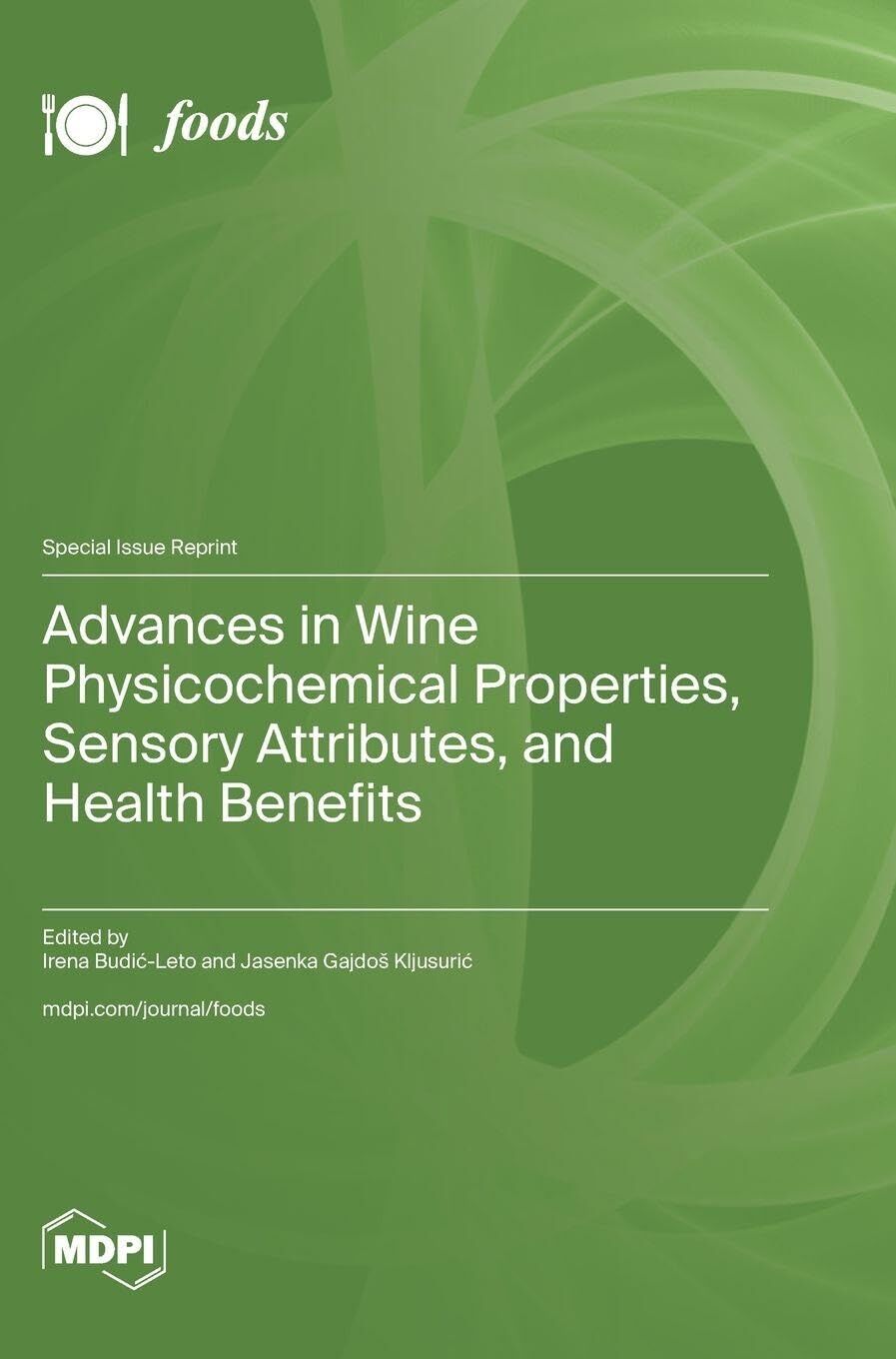 Advances in Wine Physicochemical Properties, Sensory Attributes, and Health Benefits