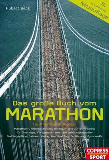 Das große Buch vom Marathon - Lauftraining mit System: Marathon-, Halbmarathon, Ultralauf- und 10-km-Training - Für Einsteiger, Fortgeschrittene und ... Krafttraining, Ernährung, Gymnastik
