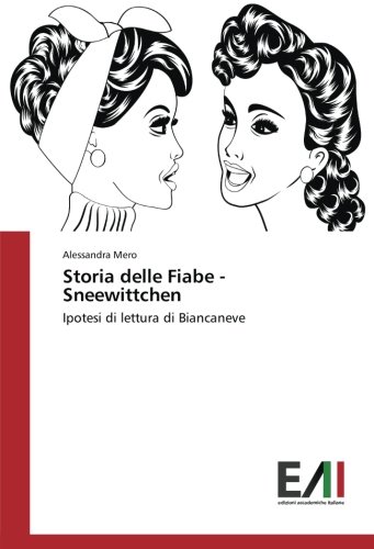 Storia delle Fiabe - Sneewittchen: Ipotesi di lettura di Biancaneve