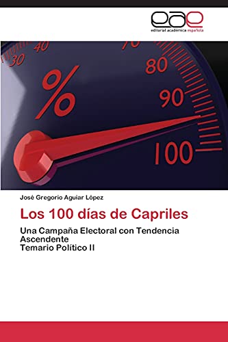 Los 100 días de Capriles: Una Campaña Electoral con Tendencia Ascendente Temario Político II