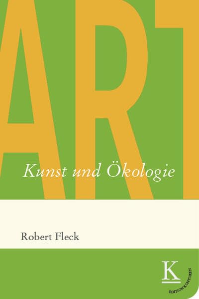 Fleck, Robert: Kunst und Ökologie
