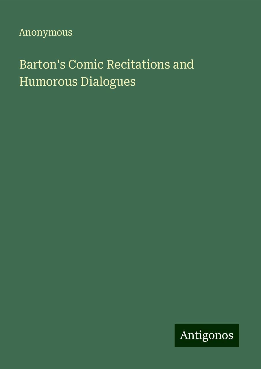 Barton's Comic Recitations and Humorous Dialogues