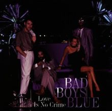 Love Is No Crime/New Artwork von Bad Boys Blue | CD | Zustand gut