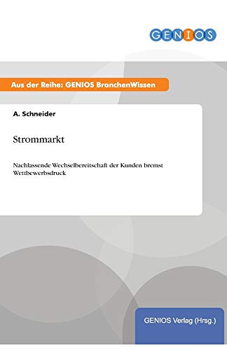Strommarkt: Nachlassende Wechselbereitschaft der Kunden bremst Wettbewerbsdruck