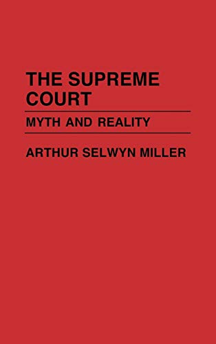 The Supreme Court: Myth and Reality (Contributions in American Studies)