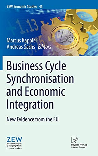 Business Cycle Synchronisation and Economic Integration: New Evidence from the EU (ZEW Economic Studies, 45, Band 45)