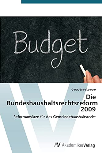 Die Bundeshaushaltsrechtsreform 2009: Reformansätze für das Gemeindehaushaltsrecht