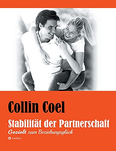 Stabilität der Partnerschaft: Gezielt zum Beziehungsglück