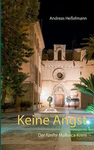 Keine Angst: Der fünfte Mallorca-Krimi