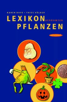 Lexikon berühmter Pflanzen: Vom Adamsapfel zu den Peanuts