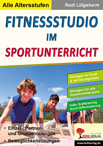 Fitnessstudio im Unterricht: Krafttraining für Kinder & Jugendliche