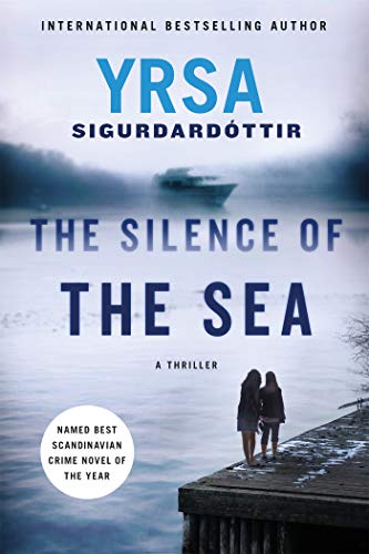 Yrsa Sigurdardóttir The Silence Of The Sea, A Thriller (Thora Gudmundsdottir, 6)