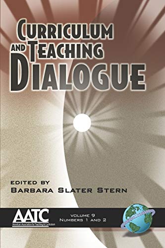 Curriculum and Teaching Dialogue: Vol. 9 # 1 & 2 (Curriculum & Teaching Dialogue)