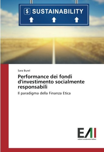 Performance dei fondi d'investimento socialmente responsabili: Il paradigma della Finanza Etica