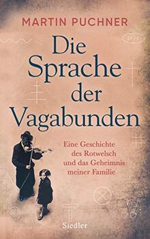 Die Sprache der Vagabunden: Eine Geschichte des Rotwelsch und das Geheimnis meiner Familie