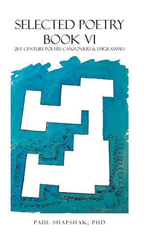 Selected Poetry Book Vi: 21St Century Poetry Canzonieri & Epigrammes