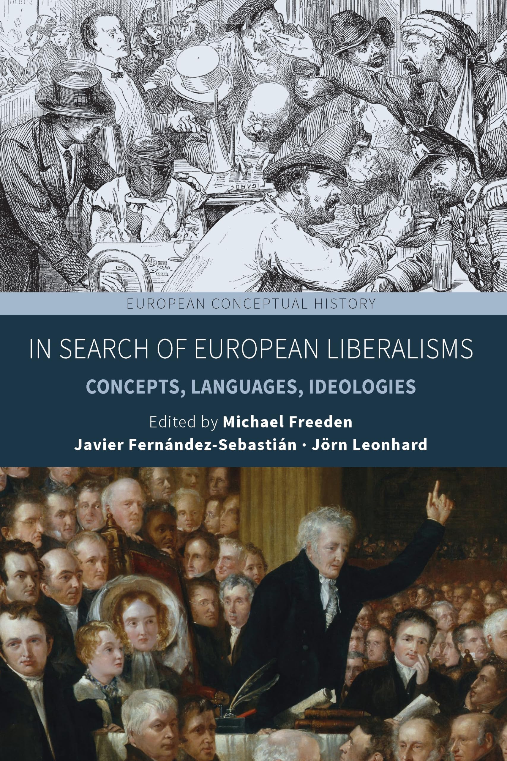In Search of European Liberalisms: Concepts, Languages, Ideologies (European Conceptual History, 6)