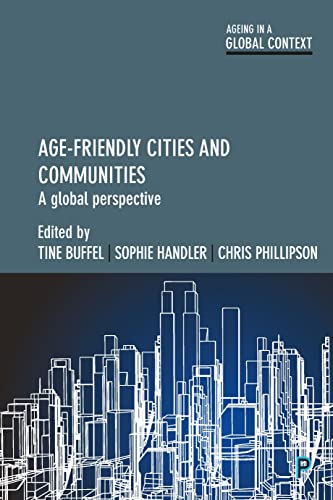 Age-friendly cities and communities: A global perspective (Ageing in a Global Context)