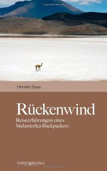 Rückenwind: Reiseerfahrungen eines Südamerika-Backpackers von Deus, Hendrik | Buch | Zustand sehr gut