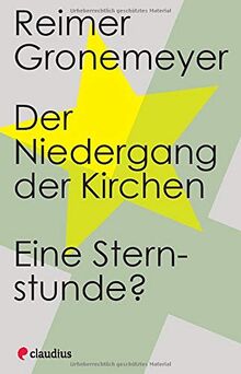 Der Niedergang der Kirchen: Eine Sternstunde?