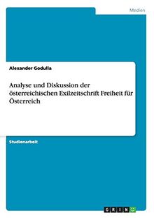 Analyse und Diskussion der österreichischen Exilzeitschrift Freiheit für Österreich