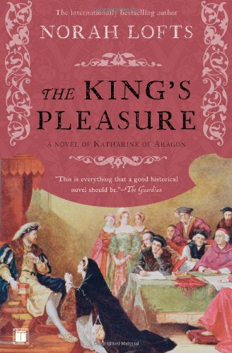 The King's Pleasure: A Novel of Katharine of Aragon