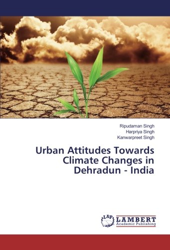 Urban Attitudes Towards Climate Changes in Dehradun - India
