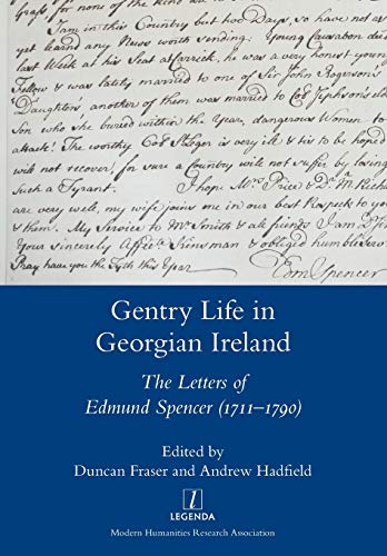 Gentry Life in Georgian Ireland: The Letters of Edmund Spencer (1711-1790)